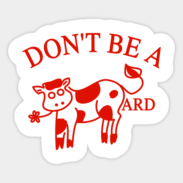 Don't Be A CowArd Sticker by Riel